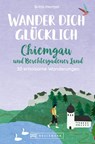 Wander dich glücklich – Chiemgau und Berchtesgadener Land - Britta Mentzel - 9783734326929