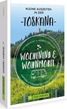 Wochenend und Wohnmobil Kleine Auszeiten Toskana - Udo Bernhart ; Herbert Taschler - 9783734327148