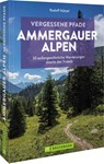 Vergessene Pfade Ammergauer Alpen - Rudolf Nützel - 9783734328237