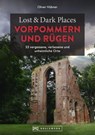 Lost & Dark Places Vorpommern und Rügen - Oliver Hübner - 9783734329357