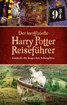 Der inoffizielle Harry Potter Reiseführer - Antje Gerstenecker - 9783734330230