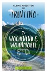 Kleine Auszeiten im Trentino Wochenend & Wohnmobil - Udo Bernhart ; Herbert Taschler - 9783734331350
