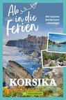 Ab in die Ferien Korsika - Marion Landwehr - 9783734333293