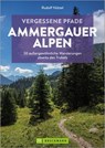 Vergessene Pfade Ammergauer Alpen - Rudolf Nützel - 9783734333323