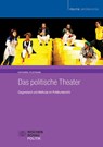 Das politische Theater: Gegenstand und Methode im Politikunterricht - Katharina Studtmann - 9783734409707