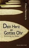 Dein Herz an Gottes Ohr - Klaus Hemmerle - 9783734610080