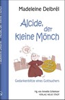 Alcide, der kleine Mönch - Madeleine Delbrêl - 9783734612220