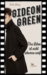 Gideon Green - Das Leben ist nicht schwarz-weiß - Katie Henry - 9783734804182