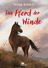 Das Pferd der Winde - Tanja Kinkel - 9783734841378