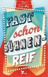 Fast schon bühnenreif - ROSINSKY,  Lisa ; Knuffinke, Sandra ; Komina, Jessika - 9783734850363