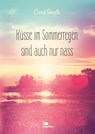 Küsse im Sommerregen sind auch nur nass - Ciara Smyth - 9783734850530