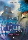 Insel der wandernden Flüche - Skys Gabe - Tina Blase - 9783734850745