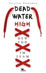 Deadwater High - Den Tod im Team - Jessica Goodman - 9783734850776