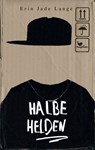 Halbe Helden - Erin Jade Lange - 9783734854002