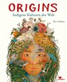 Origins - Indigene Kulturen der Welt - Nat Cardozo - 9783734860737