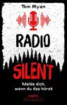 Radio Silent - Melde dich, wenn du das hörst - Tom Ryan - 9783734882272