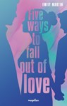 Five Ways to Fall Out of Love - Emily Martin - 9783734882418