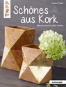Schönes aus Kork - Susanne Pypke - 9783735808707