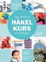 Der ultimative HÄKELKURS für Einsteiger - Autor Diverse - 9783735811769