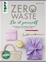 Zero Waste Do it yourself - Magdalena Schertl - 9783735813145