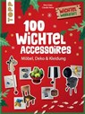 100 Wichtel-Accessoires - Nina Eckes ; Claudia Heine - 9783735816115