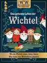 WWW - WeltWeiteWichtelgemeinschaft. Das geheime Leben der Wichtel. - Annette Maas - 9783735816955