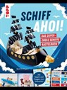 Schiff Ahoi! Das supercoole Schiffe-Bastelbuch - Beatrice Wagner - 9783735819291