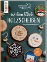 Weihnachtliche Holzscheiben. Das Vorlagenbuch für dekorative Astscheiben - Frechverlag - 9783735850546