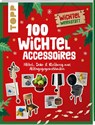 100 Wichtel-Accessoires - Nina Eckes ; Claudia Heine - 9783735851673