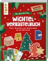 Das blitzschnelle Wichtel-Verbastelbuch - Claudia Heine - 9783735852748