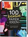 100 kreative Papierideen - Frechverlag - 9783735854933