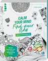Calm Your Mind - Find Your Flow - Anleitungsbuch - Ludmila Blum - 9783735881755