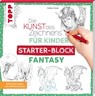 Die Kunst des Zeichnens für Kinder Starter-Block - Fantasy - Gecko Keck - 9783735890085