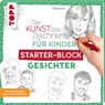 Die Kunst des Zeichnens für Kinder Starter-Block - Gesichter - Gecko Keck - 9783735891334