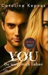 YOU - Du wirst mich lieben - Caroline Kepnes - 9783736310810