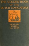 The Golden Book of the Dutch Navigators - Hendrik Willem Van Loon - 9783736407633