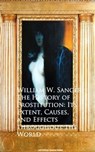 The History of Prostitution: Its Extent, Causes, Effects throughout the World - William W. Sanger - 9783736412446