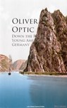 Down the Rhine; Or, Young America in Germany - Oliver Optic - 9783736413610