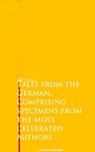 Tales from the German, Comprising specimens from the most celebrated authors - Johann Wolfgang Goethe ; Friedrich Schiller - 9783736414280