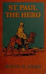 St. Paul the Hero - Rufus M. Jones - 9783736416451