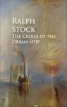 The Cruise of the Dream Ship - Ralph Stock - 9783736420144