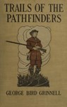 Trails of the Pathfinders - George Bird Grinnell - 9783736420731