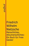 Menschliches, Allzumenschliches - Friedrich Wilhelm Nietzsche - 9783736428485
