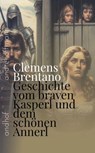 Geschichte vom braven Kasperl und dem schönen Annerl - Clemens Brentano - 9783736428980