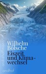 Eiszeit und Klimawechsel - Wilhelm Bölsche - 9783736429055