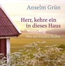 Herr, kehre ein in dieses Haus - Anselm Grün ; Clemens Bittlinger - 9783736500471