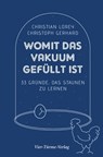 Womit das Vakuum gefüllt ist - Christoph Gerhard ; Christian Lorey - 9783736502130