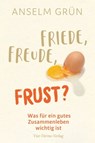 Friede, Freude, Frust? - Anselm Grün - 9783736503427