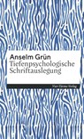 Tiefenpsychologische Schriftenauslegung - Anselm Grün - 9783736503564