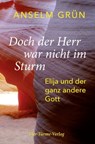 Doch der Herr war nicht im Sturm - Anselm Grün - 9783736503687